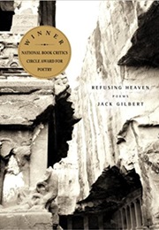 Refusing Heaven (Jack Gilbert)
