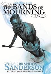 The Bands of Mourning (Brandon Sanderson)
