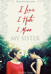 I Love I Hate I Miss My Sister (Amelie Sarn)
