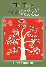 The Tree That Walks (Beth Duncan)