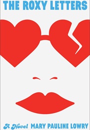 The Roxy Letters (Mary Pauline Lowry)