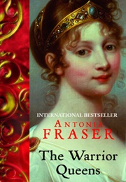 The Warrior Queens (Antonia Fraser)