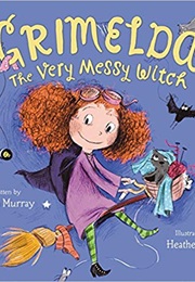 Grimelda: The Very Messy Witch (Diana Murray)
