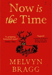 Now Is the Time (Melvyn Bragg)