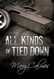 All Kinds of Tied Down (Mary Calmes)
