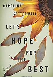 Let's Hope for the Best (Carolina Setterwall)