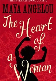 The Heart of a Woman (Maya Angelou)