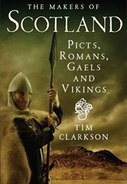 The Makers of Scotland (Tim Clarkson)