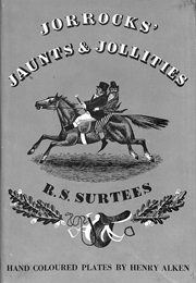 Jorrocks' Jaunts and Jollities (Robert Smith Surtees)