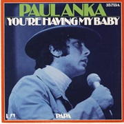 Paul Anka "You're Having My Baby"