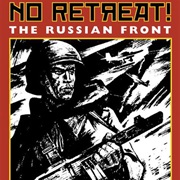 No Retreat! the Russian Front
