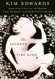 The Secrets of a Fire King (Kim Edwards)