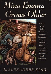 Mine Enemy Grows Older (Alexander King)