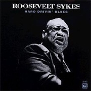 Roosevelt Sykes- Hard Drivin' Blues