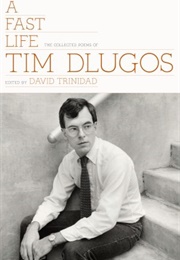 A Fast Life (Tim Dlugos)