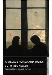 A Village Romeo and Juliet (Gottfried Keller)