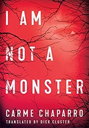 I Am Not a Monster Ana Aren Book 1 (Carme Chaparro)