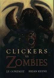 Clickers vs. Zombies (Brian Keene & J. F. Gonzalez)
