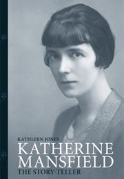 Katherine Mansfield: The Story-Teller (Kathleen Jones)
