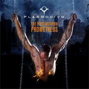Plasmodivm - The Post-Modern Prometheus