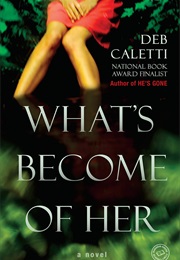 What&#39;s Become of Her (Deb Caletti)