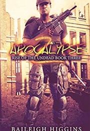 Apocalypse Z Book 3 (Baileigh Higgins)