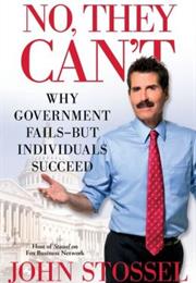 No, They Can't: Why Government Fails-But Individuals Succeed