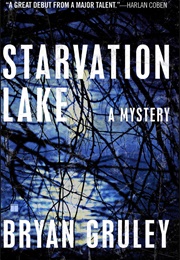 Starvation Lake (Bryan Gruley)