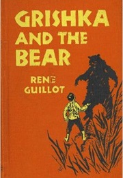 Grishka and the Bear (René Guillot)