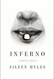 Inferno (A Poet's Novel) (Eileen Myles)