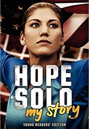 Hope Solo: My Story (Young Reader's Edition) (Hope Solo)