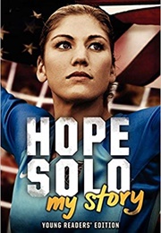 Hope Solo: My Story (Young Reader&#39;s Edition) (Hope Solo)