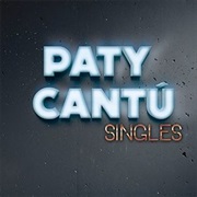 Singles - Paty Cantú