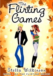 The Flirting Games (Stella Wilkinson)