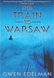The Train to Warsaw (Gwen Edelman)