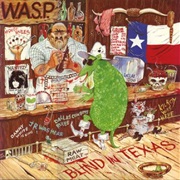 Blind in Texas - W.A.S.P.