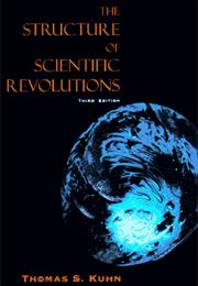 The Structure of Scientific Revolutions by Thomas Kuhn