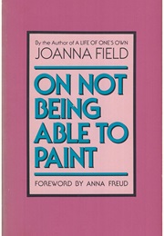 On Not Being Able to Paint (Joanna Field)