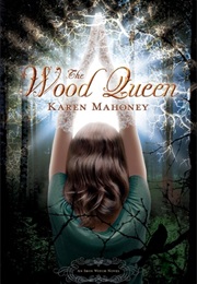 The Wood Queen (Karen Mahoney)