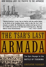 The Tsar's Last Armada: The Epic Journey to the Battle of Tsushima (Constantine Pleshakov)