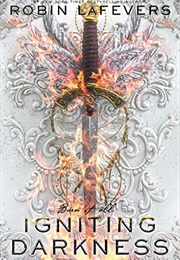 Igniting Darkness (Robin Lafevers)