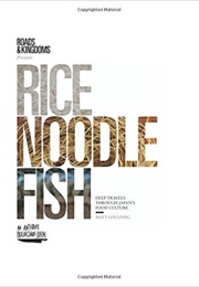 Rice, Noodle, Fish (Matt Goulding)