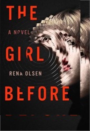 The Girl Before (Rena Olsen)