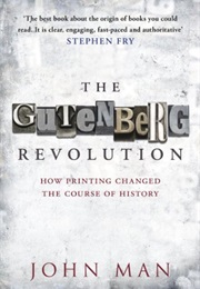 The Gutenberg Revolution (John Man)