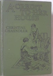 A Credit to Her House (Christine Chaundler)