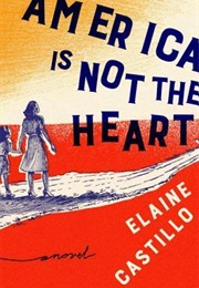 America Is Not the Heart (Elaine Castillo)
