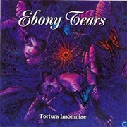 Ebony Tears - Tortura Insomniae