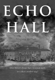 Echo Hall (Virginia Moffatt)