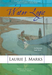 Water Logic (Laurie J. Marks)