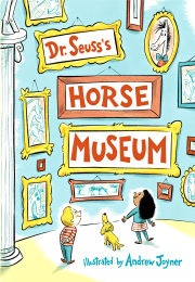 Dr Seuss's Horse Museum (Dr Seuss & Andrew Joyner)